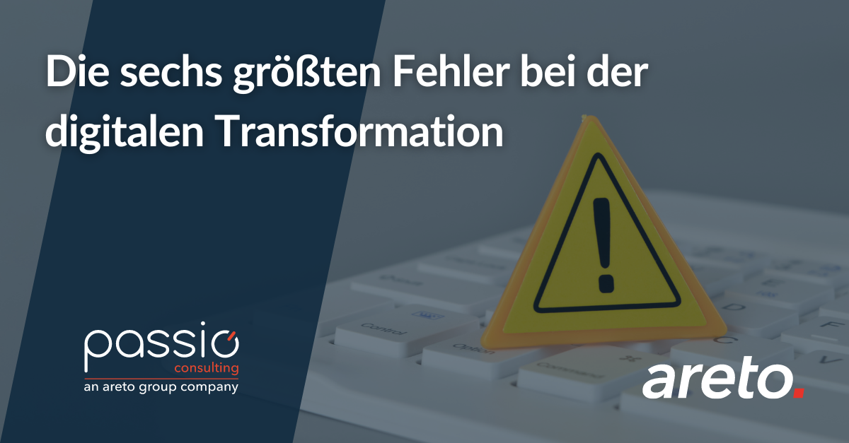 Die sechs größten Fehler bei der digitalen Transformation