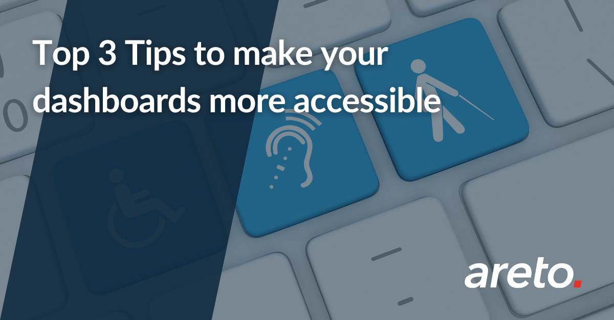 Top 3 Tips to make your dashboards more accessible